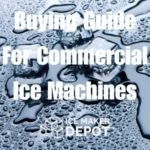 Buying Guide For Commercial Ice Machines Branded (1)