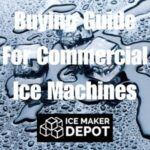 Buying Guide For Commercial Ice Machines Branded
