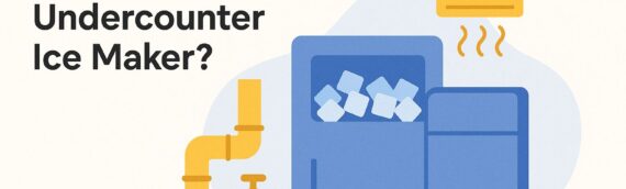 Do You Need Special Plumbing or Ventilation for an Undercounter Ice Maker?