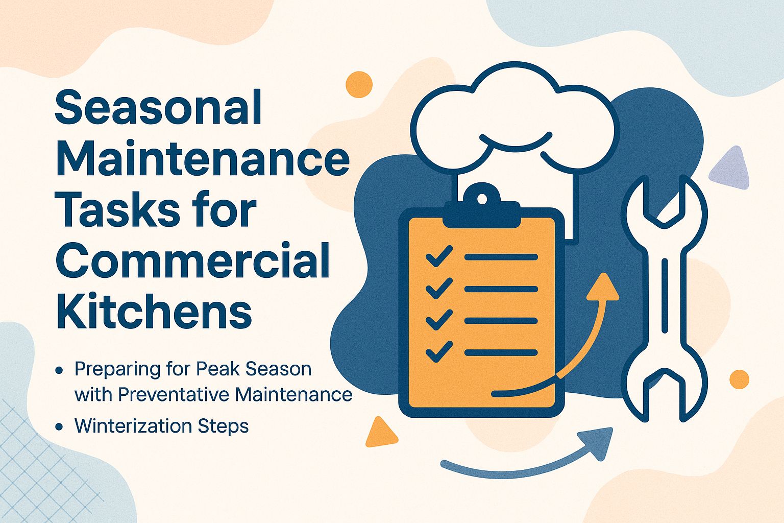 Seasonal Maintenance Tasks for Commercial Kitchens Seasonal Maintenance Tasks for Commercial Kitchens